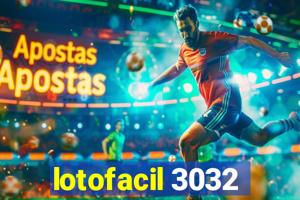 lotofacil 3032